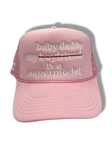 my baby daddy is a supermodel hat pink